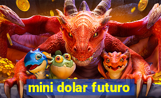 mini dolar futuro